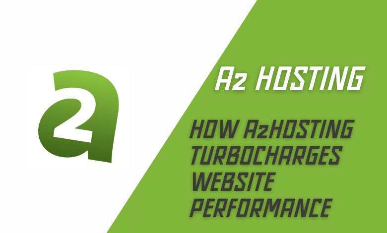 How A2 Hosting Turbocharges Website Performance