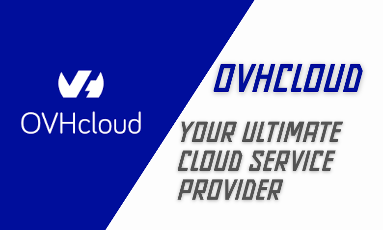 OVHcloud Your Ultimate Cloud Service Provider